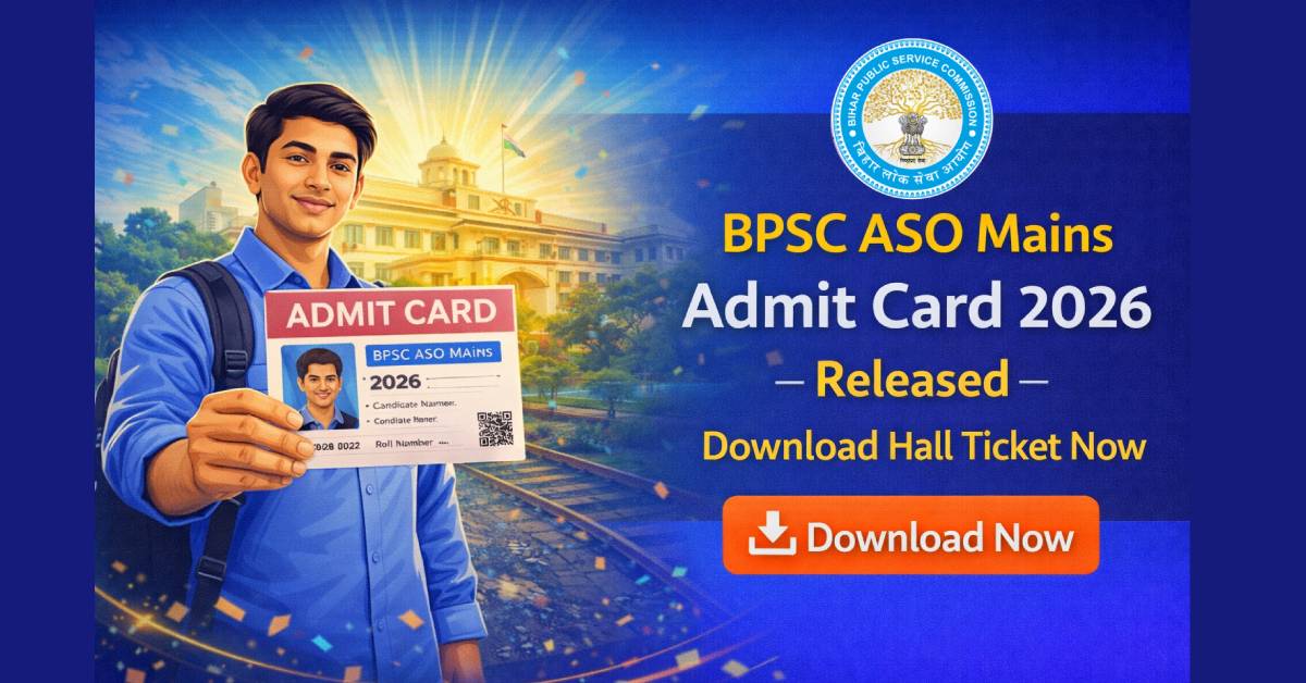 BPSC ASO Mains Admit Card 2026 Released – Download Hall Ticket Now